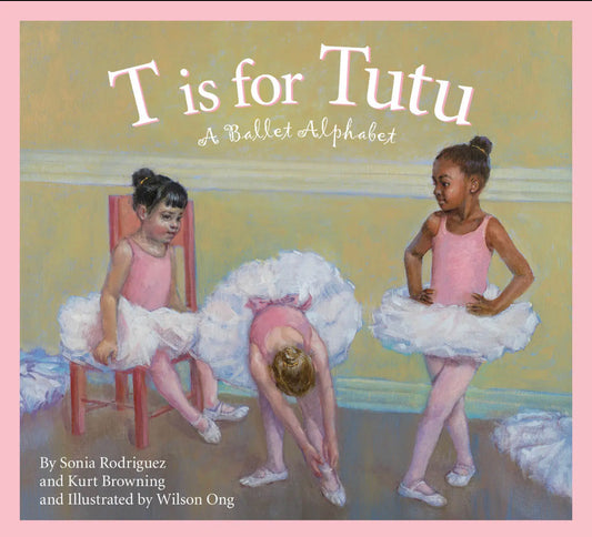 T is for Tutu : a ballet picture book